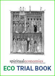 Spiritual Economies: Female Monasticism in Later Medieval England (The Middle Ages Series)