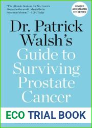 Dr. Patrick Walsh|s Guide to Surviving Prostate Cancer