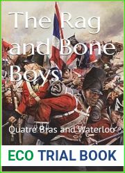 The Rag and Bone Boys: Quatre Bras and Waterloo (105th Wessex Foot. The Prince of Wales Own. Book 7)