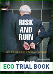 Risk and Ruin: Enron and the Culture of American Capitalism