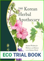 The Korean Herbal Apothecary: Ancient Wisdom for Wellness and Balance in the Modern World
