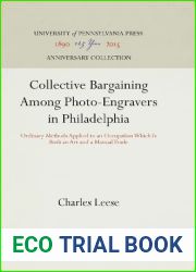 Collective Bargaining Among Photo-Engravers in Philadelphia: Ordinary Methods Applied to an Occupation Which Is Both an Art and a Manual Trade