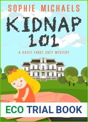 Kidnap 101: A Small Town Amateur Sleuth Cozy Mystery