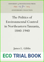 The Politics of Environmental Control in Northeastern Tanzania, 1840-1940 (Anniversary Collection)
