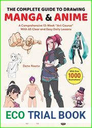 The Complete Guide to Drawing Manga and Anime: A Comprehensive 13-Week and quot;Art Course and quot; with 65 Clear and Easy Daily Lessons