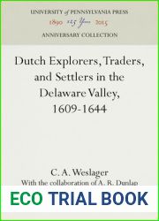 Dutch Explorers, Traders, and Settlers in the Delaware Valley, 1609-1644 (Anniversary Collection)