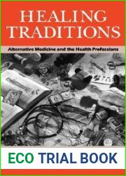 Healing Traditions: Alternative Medicine and the Health Professions (Studies in Health, Illness, and Caregiving)