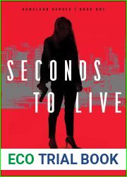 Seconds to Live (Homeland Heroes, #1)