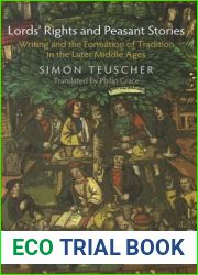 Lords| Rights and Peasant Stories: Writing and the Formation of Tradition in the Later Middle Ages (The Middle Ages Series)