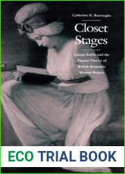 Closet Stages: Joanna Baillie and the Theater Theory of British Romantic Women Writers