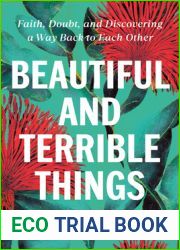 Beautiful and Terrible Things: Faith, Doubt, and Discovering a Way Back to Each Other