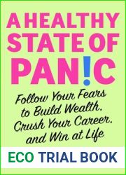 A Healthy State of Panic: Follow Your Fears to Build Wealth, Crush Your Career, and Win at Life