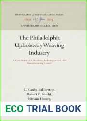 The Philadelphia Upholstery Weaving Industry: A Case Study of a Declining Industry in and Old Manufacturing Center