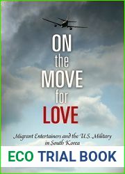 On the Move for Love: Migrant Entertainers and the U.S. Military in South Korea (Pennsylvania Studies in Human Rights)