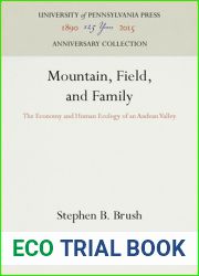 Mountain, Field, and Family: The Economy and Human Ecology of an Andean Valley (Anniversary Collection)