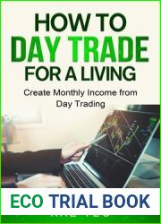 How to Day Trade for a Living - Create Monthly Income from Day Trading