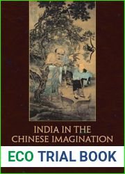 India in the Chinese Imagination: Myth, Religion, and Thought (Encounters with Asia)