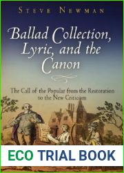 Ballad Collection, Lyric, and the Canon: The Call of the Popular from the Restoration to the New Criticism