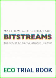 Bitstreams: The Future of Digital Literary Heritage (Material Texts)