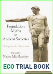 Foundation Myths in Ancient Societies: Dialogues and Discourses