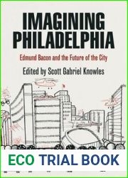 Imagining Philadelphia: Edmund Bacon and the Future of the City