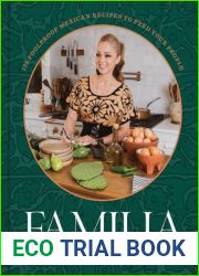 Familia: 125 Foolproof Mexican Recipes to Feed Your People