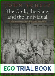 The Gods, the State, and the Individual: Reflections on Civic Religion in Rome (Empire and After)