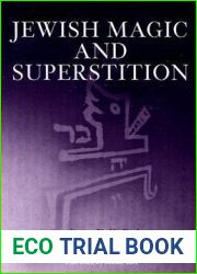 Jewish Magic and Superstition: A Study in Folk Religion