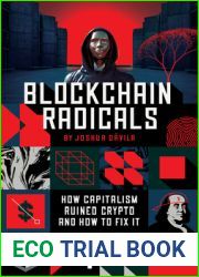Blockchain Radicals: How Capitalism Ruined Crypto and How to Fix It