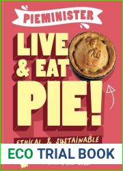 Pieminister Live and Eat Pie!: Ethical and Sustainable Pie-Making