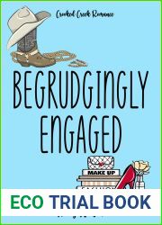 Begrudgingly Engaged: A fake fiance novel (Crooked Creek Romance Series)