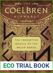 The Coelbren Alphabet: The Forgotten Oracle of the Welsh Bards