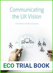 Communicating the UX Vision: 13 Anti-Patterns That Block Good Ideas