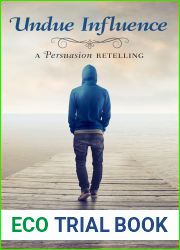 Undue Influence: A Persuasion Retelling