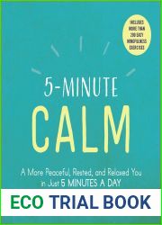 5-Minute Calm: A More Peaceful, Rested, and Relaxed You in Just 5 Minutes a Day