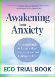 Awakening From Anxiety: A Spiritual Guide to Living a More Calm, Confident, and Courageous Life (Overcome Fear, Find Anxiety Relief)