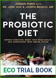 The Probiotic Diet: Improve Digestion, Boost Your Brain Health, and Supercharge Your Immune System