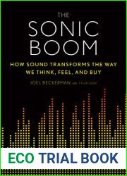 The Sonic Boom: How Sound Transforms the Way We Think, Feel, and Buy
