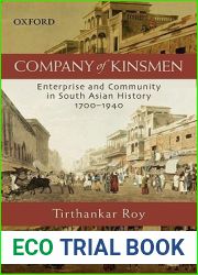 Company of Kinsmen: Enterprise and Community in South Asian History 1700-1940
