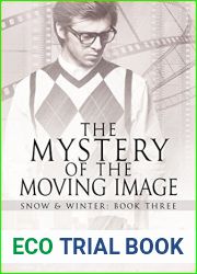 The Mystery of the Moving Image (Snow and Winter #3)