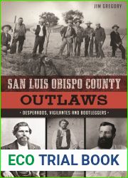 San Luis Obispo County Outlaws: Desperados, Vigilantes and Bootleggers (True Crime)
