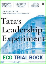 Tata|s Leadership Experiment: The Story of the Tata Administrative Service