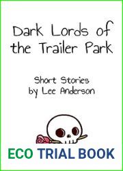 Dark Lords of the Trailer Park: Short Stories from the Edge