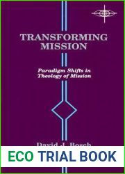 Transforming Mission: Paradigm Shifts in Theology of Mission (American Society of Missiology Series)