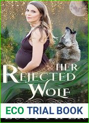 Her Rejected Wolf: A Rejected Mates Romance (Witches and Shifters: Abbott Coven Book 4)