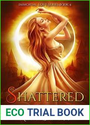 Shattered (Immortal Love, #4)