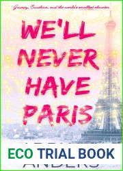 We|ll Never Have Paris (Paris, je t|aime Series, #1)