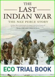 The Last Indian War: The Nez Perce Story (Pivotal Moments in American History)