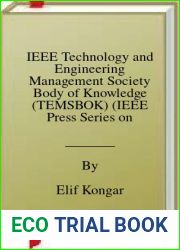 IEEE Technology and Engineering Management Society Body of Knowledge (TEMSBOK) (IEEE Press Series on Technology Management, Innovation, and Leadership)