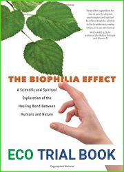 The Biophilia Effect: A Scientific and Spiritual Exploration of the Healing Bond Between Humans and Nature